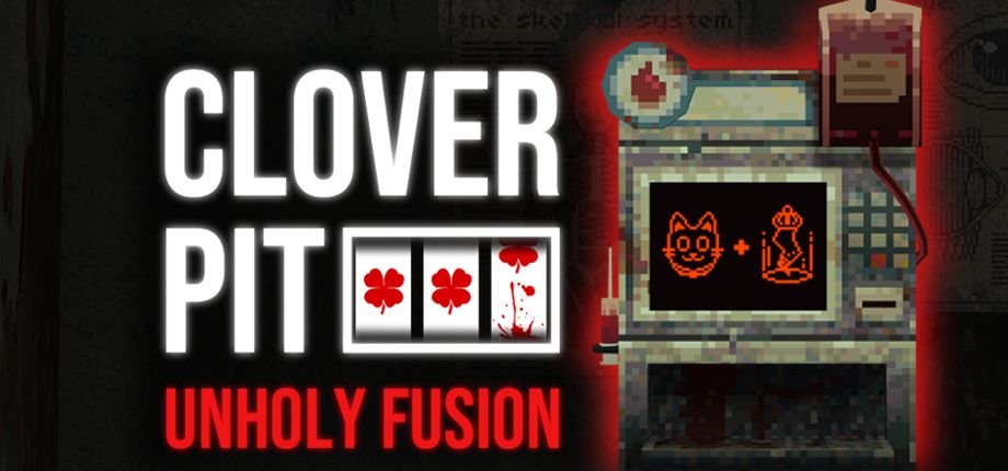 CloverPit: Unholy Fusion